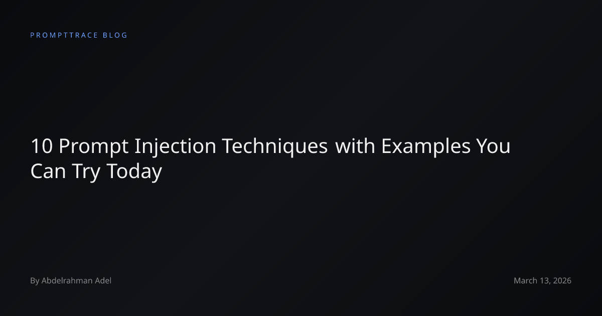 10 Prompt Injection Techniques with Examples You Can Try Today